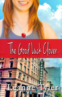 Leanne Tyler — The Good Luck Clover (Good Luck 4)
