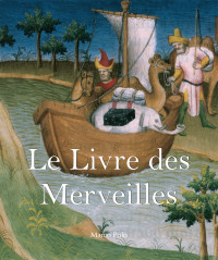 Marco Polo [Polo, Marco] — Le livre des merveilles (AV)