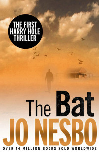 Jo Nesbo — The Bat: The First Harry Hole Case (Harry Hole Early Cases)