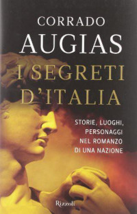 Corrado Augias [Augias, Corrado] — I segreti d'Italia