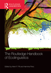 Alwin F. Fill;Hermine Penz; — The Routledge Handbook of Ecolinguistics