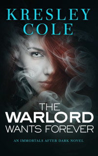 Kresley Cole — Immortals After Dark 01: The Warlord Wants Forever