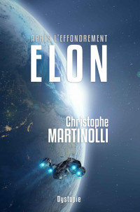 Christophe Martinolli — Après l'effondrement: Elon