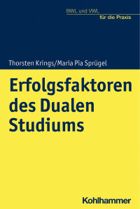 Thorsten Krings & Maria Pia Sprügel — Erfolgsfaktoren des Dualen Studiums