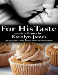 Karolyn James [James, Karolyn] — For His Taste