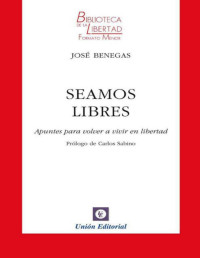 José Benegas [Benegas, José] — Seamos libres