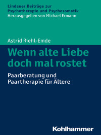 Astrid Riehl-Emde; — Wenn alte Liebe doch mal rostet