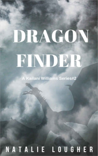 Natalie Lougher — Dragon Finder (A Kailani Williams Series Book 2)