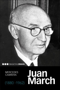 Mercedes Cabrera — Juan March (1880-1962)