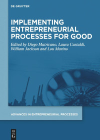 Diego Matricano, Laura Castaldi, William E. Jackson III, Lou Marino — Implementing Entrepreneurial Processes for Good