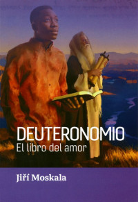 Jiri Moskala — Deuteronomio: El Libro Del Amor