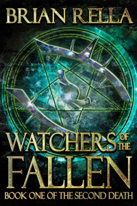 Brian Rella — Watchers of the Fallen (Second Death Book 1)