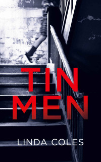 Linda Coles — Tin Men: Chrissy Livingstone Family Crime Drama Stories Book 1