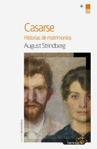 Strindberg, August — Casarse: Historias de matrimonios (Letras Nórdicas nº 33) (Spanish Edition)