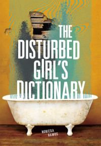 Nonieqa Ramos — The Disturbed Girl's Dictionary