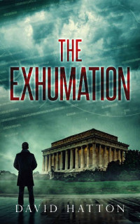 David Hatton [Hatton, David] — The Exhumation