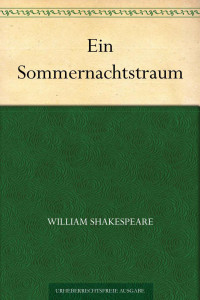 Shakespeare, William — Ein Sommernachtstraum