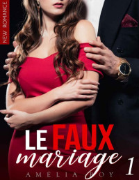 Amelia Roy — Le Faux Mariage (Tome 1): New Romance (French Edition)