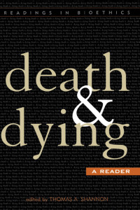 Thomas A. Shannon — Death and Dying: A Reader