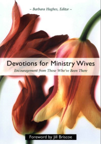 Zondervan;Barbara Hughes; — Devotions for Ministry Wives