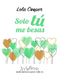 Lola Cooper — Solo tú me besas