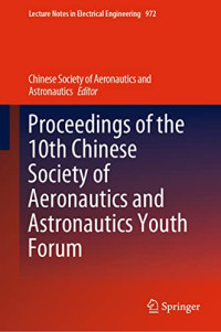 Chinese Society of Aeronautics and Astronautics — Proceedings of the 10th Chinese Society of Aeronautics and Astronautics Youth Forum