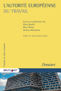 sous la coordination de Silvia Borelli & Marc Morsa & Andrea Allamprese — L'autorit europenne du travail