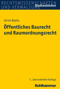 Battis, Ulrich — Öffentliches Baurecht und Raumordnungsrecht