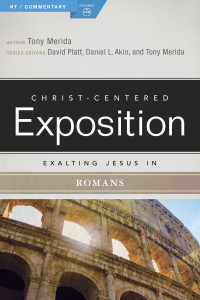 Tony Merida; — Exalting Jesus in Romans