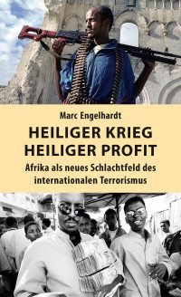 Marc Engelhardt — Heiliger Krieg – heiliger Profit