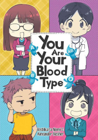 Toshitaka Nomi & Alexander Besher — You are Your Blood Type