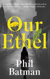 Phil Batman — Our Ethel