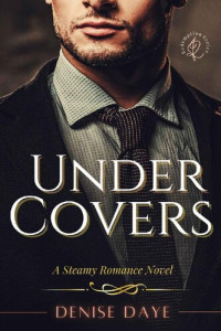 Denise Daye — Under Covers : A Steamy Romance Novel (Redemption Series)