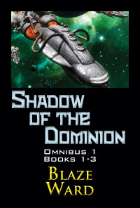 Blaze Ward — Shadow of the Dominion Omnibus 1