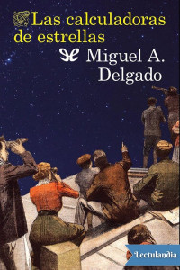 Miguel A. Delgado — Las calculadoras de estrellas
