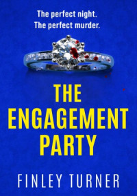 Finley Turner — The Engagement Party