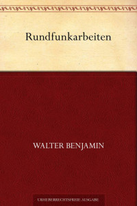 Benjamin, Walter — Rundfunkarbeiten