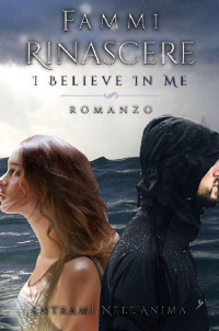 Angela Pianese — Fammi Rinascere: I Believe in Me