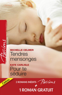 Celmer — Tendres mensonges - Pour te séduire - Célibataire à la carte