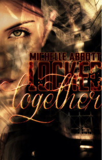 Abbott, Michelle [Abbott, Michelle] — Locked Together (In Chains)