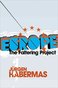 Jurgen Habermas — Europe: The Faltering Project