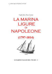 Virgilio Ilari, Piero Crociani — LA MARINA LIGURE LIGURE DI NAPOLEONE NAPOLEONE (1797-1814)