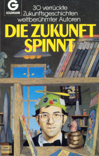 Michael Görden (Hrsg.) — Die Zukunft spinnt