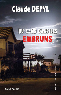 Claude Depyl [Depyl, Claude] — Du sang dans les embruns