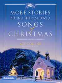 Ace Collins; — More Stories Behind the Best-Loved Songs of Christmas