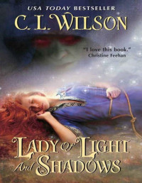 C. L. Wilson [Wilson, C. L.] — Lady of Light and Shadows (The Tairen Soul Book 2)