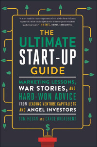 Tom Hogan & Carol Broadbent — The Ultimate Start-Up Guide