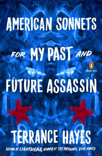 Terrance Hayes — American Sonnets for My Past and Future Assassin (Penguin Poets)