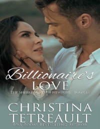 Christina Tetreault [Tetreault, Christina] — A Billionaire's Love: The Sherbrookes of Newport Novella