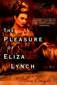 Anne Enright — The Pleasure of Eliza Lynch